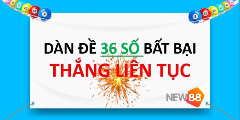 dàn đề 36 số bất bại