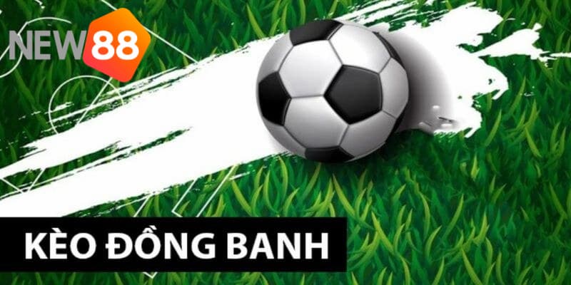 Những trường hợp chơi kèo chấp đồng banh