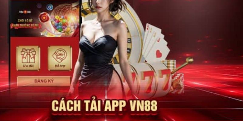 Hướng dẫn cách thực hiện Vn88 tải app siêu nhanh chóng