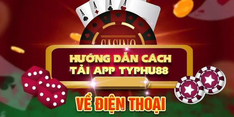 Giới thiệu tổng quan về Typhu88 tải app